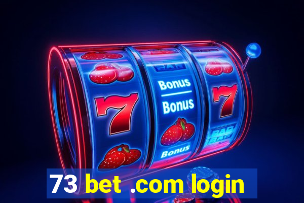 73 bet .com login